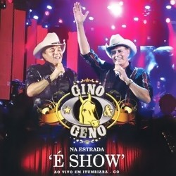 Gino e Geno – Na Estrada é Show – 2012